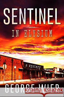 Sentinel In Elysium Wier, George 9781512079616 Createspace