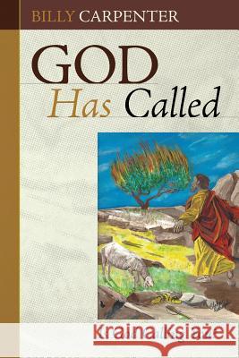 God Has Called: Is God Calling You? Billy Carpenter Lonnie R. Anderson Blake Rutherford 9781512081145