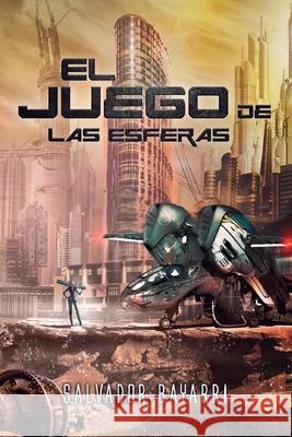 El Juego de las Esferas Bayarri, Salvador 9781512081152 Createspace Independent Publishing Platform