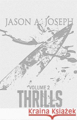 Thrills: Vol.2 Jason a. Joseph Fleur M. Maas Lorenzo R. Carty 9781512081466