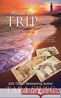 Worth the Trip (a Fisher's Light Companion Novella) Tara Sivec 9781512082272 Createspace