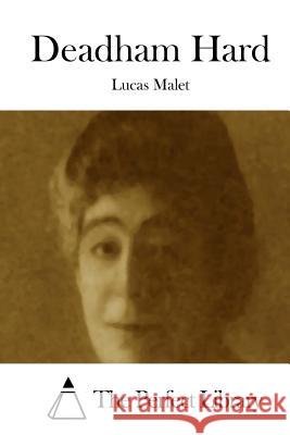 Deadham Hard Lucas Malet The Perfect Library 9781512083620 Createspace