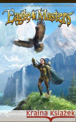 Eagle Masters Christiaan C. Hile J. L. Patrick 9781512085020 Createspace