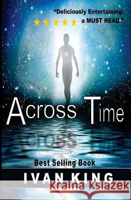 Across Time Ivan King 9781512087017 Createspace