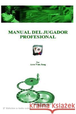 Manual del Jugador Profesional: 2a Edición a todo color Alías García, José Antonio 9781512088410 Createspace