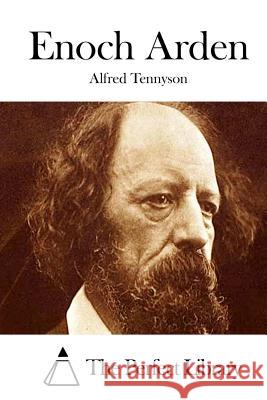 Enoch Arden Alfred Tennyson The Perfect Library 9781512089943 Createspace