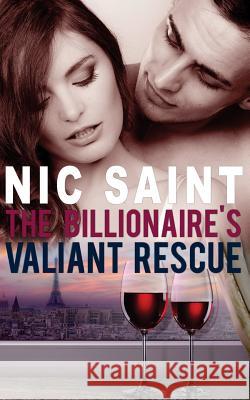 The Billionaire's Valiant Rescue Nic Saint 9781512093049 Createspace