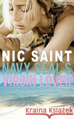 Navy SEAL's Virgin Lover Saint, Nic 9781512093339 Createspace