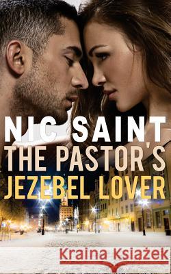 The Pastor's Jezebel Lover Nic Saint 9781512093612 Createspace