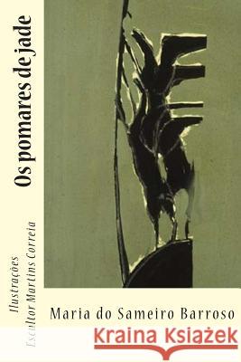 Os pomares de jade: Poesia Correia, Escultor Martins 9781512094152 Createspace