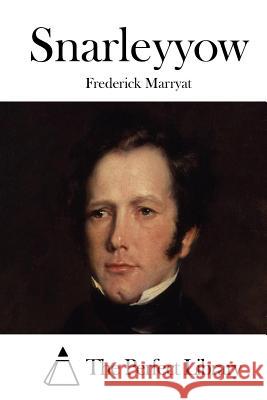 Snarleyyow Frederick Marryat The Perfect Library 9781512098211 Createspace