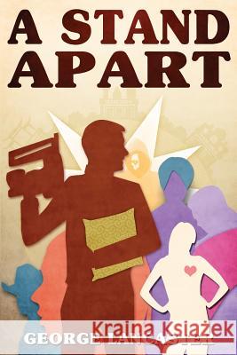A Stand Apart MR George M. Lancaster 9781512102413 Createspace