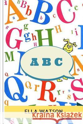 ABC for kids Watson, Ella 9781512105940 Createspace