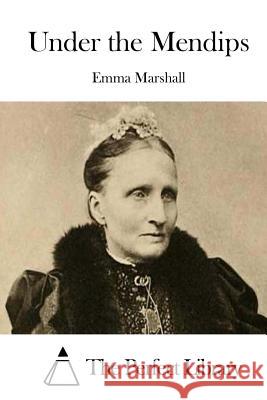 Under the Mendips Emma Marshall The Perfect Library 9781512106213 Createspace