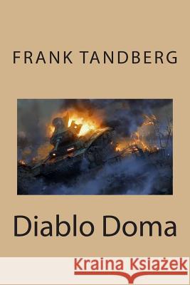 Diablo Doma: (The Devils Home) Frank Tandberg 9781512106374