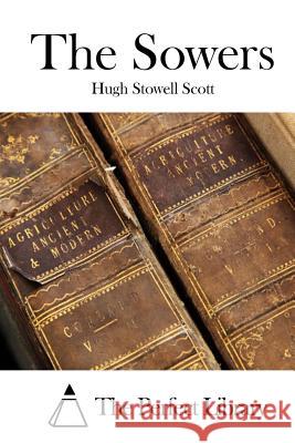 The Sowers Hugh Stowell Scott The Perfect Library 9781512107111