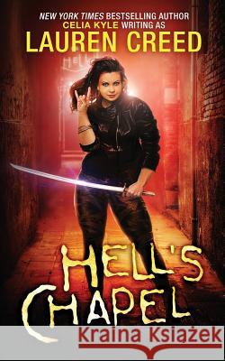 Hell's Chapel Celia Kyle Lauren Creed 9781512110418 Createspace Independent Publishing Platform