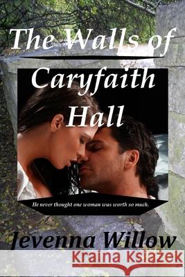 The Walls of Caryfaith Hall Jevenna Willow 9781512110449