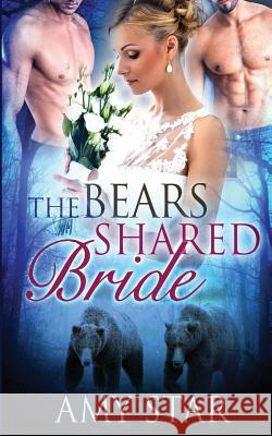 The Bears Shared Bride Amy Star 9781512111941 Createspace