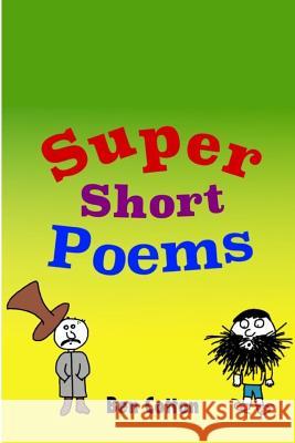 Super Short Poems Ben Cotton 9781512113389