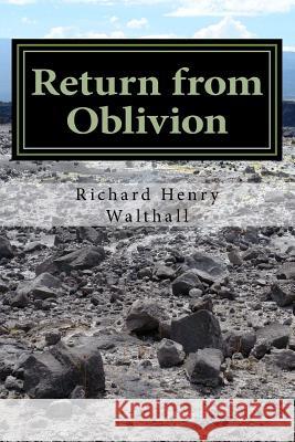 Return from Oblivion Richard Henry Walthall 9781512114638