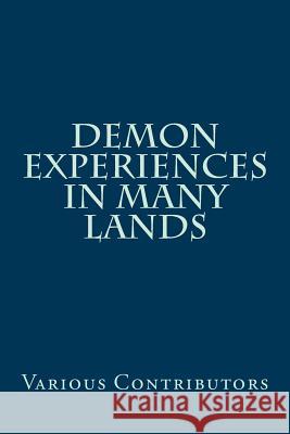 Demon Experiences in Many Lands Various Contributors 9781512114737