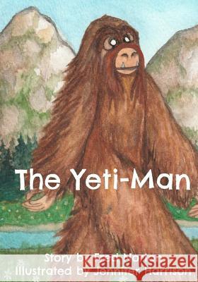The Yeti-Man MR Fred Norton Jennifer Harrison 9781512115970 Createspace