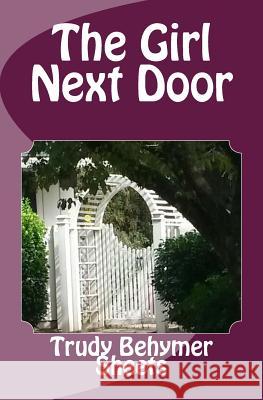 The Girl Next Door Trudy Behymer Sheets 9781512118056 Createspace