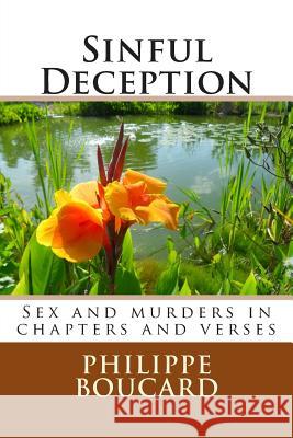 Sinful Deception: Sex and murders in chapters and verses Boucard, Philippe 9781512119275 Createspace Independent Publishing Platform