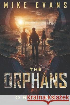 The Orphans: Origins Vol 1 Mike Evans 9781512120394