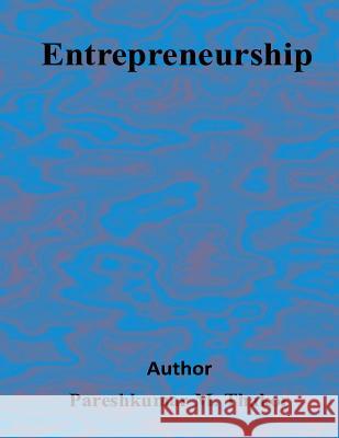 Entrepreneurship Pareshkumar M. Thakor 9781512121865 Createspace