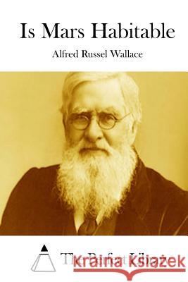 Is Mars Habitable Alfred Russel Wallace The Perfect Library 9781512121964 Createspace