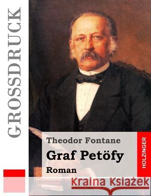 Graf Petöfy (Großdruck) Fontane, Theodor 9781512123111
