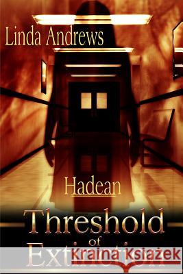 Hadean: Threshold of Extinction Linda Andrews 9781512123296 Createspace