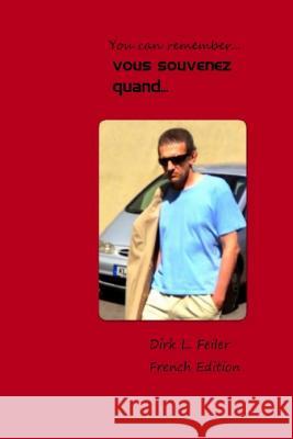 You Can Remember...: French Edition Dirk L. Feile 9781512124262 Createspace Independent Publishing Platform