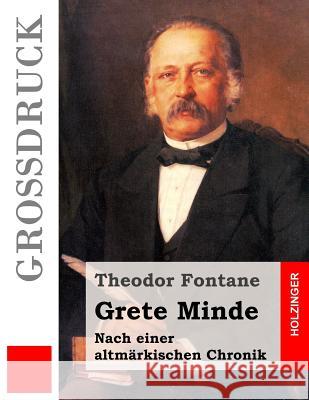 Grete Minde (Großdruck): Nach einer altmärkischen Chronik Fontane, Theodor 9781512124835