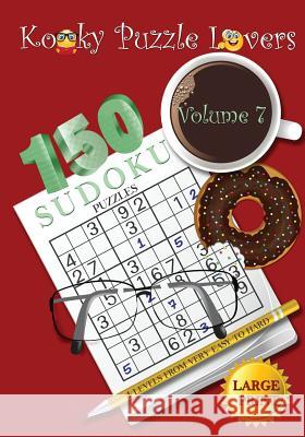 Sudoku Puzzle Book: Volume 7 (Large Print) - 150 puzzles with 4 difficulty level (very easy to hard) Kooky Puzzle Lovers 9781512128161 Createspace