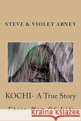 KOCHI- A True story Abney, Violet G. 9781512129069