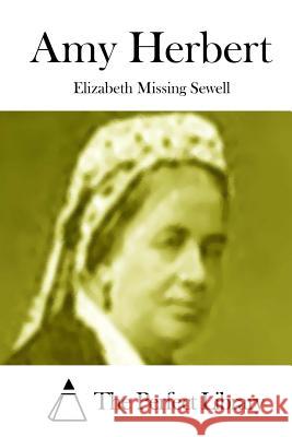 Amy Herbert Elizabeth Missing Sewell The Perfect Library 9781512130010