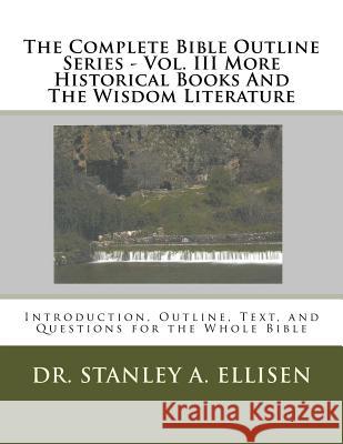 The Complete Bible Outline Series - Volume III: More Historical Books And The Wisdom Literature Carlson B. Th, Norman E. 9781512131987 Createspace