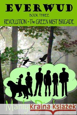 Everwud - Book Three: Revolution - The Green Mist Brigade Marilyn Dieckmann 9781512132366