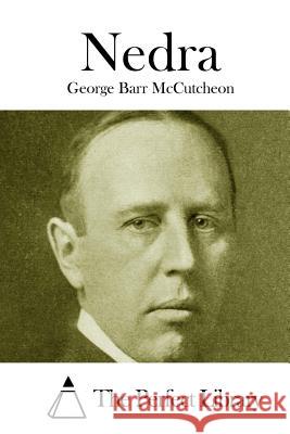 Nedra George Barr McCutcheon The Perfect Library 9781512132656 Createspace