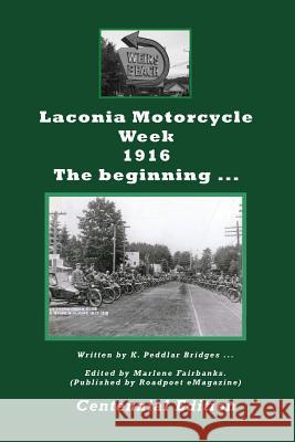 Laconia Motorcycle Week 1916: The Beginning K. Peddlar Bridges 9781512134049 Createspace