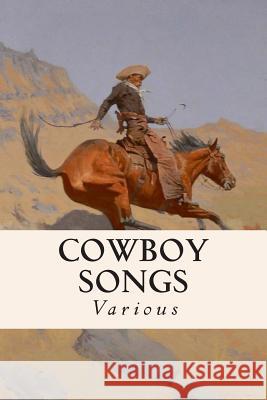 Cowboy Songs Various                                  John a. Lomax 9781512138399