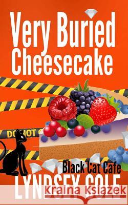 Very Buried Cheesecake Lyndsey Cole 9781512138610 Createspace