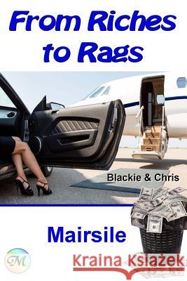 From Riches to Rags Mairsile Leabhair 9781512140156 Createspace