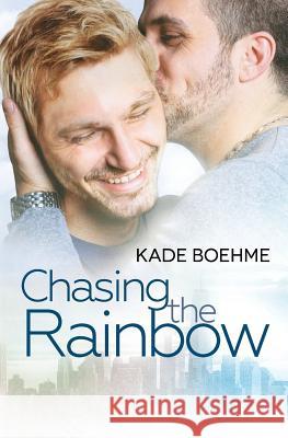 Chasing the Rainbow Kade Boehme 9781512141368 Createspace