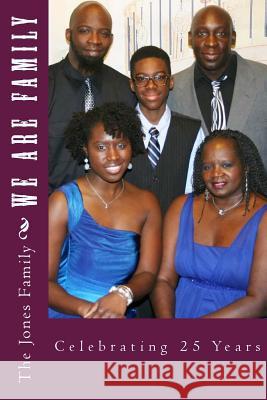 We are Family: Celebrating 25 years Jones, Keyana 9781512142044 Createspace