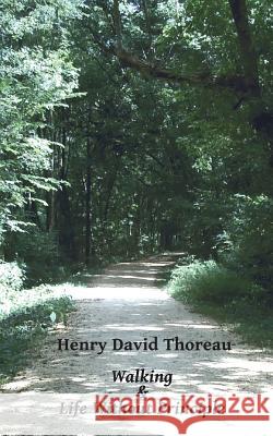 Walking and Life Without Principle Henry David Thoreau 9781512142914