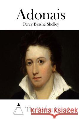 Adonais Percy Bysshe Shelley The Perfect Library 9781512142938 Createspace